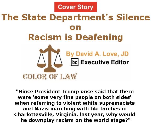 BlackCommentator.com - September 20, 2018 - Issue 756 Cover Story: The State Department's Silence on Racism is Deafening - Color of Law By David A. Love, JD, BC Executive Editor