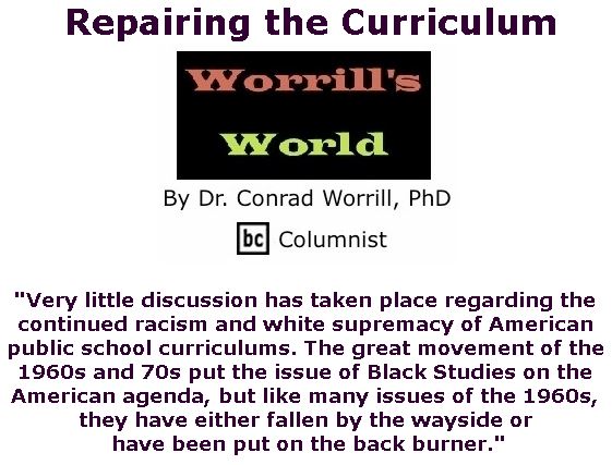 BlackCommentator.com October 04, 2018 - Issue 758: Repairing the Curriculum - Worrill's World By Dr. Conrad W. Worrill, PhD, BC Columnist