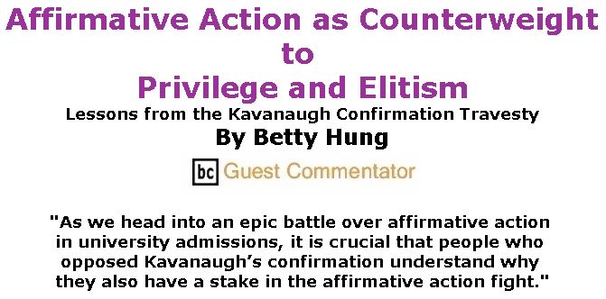 BlackCommentator.com October 11, 2018 - Issue 759: Affirmative Action as Counterweight to Privilege and Elitism By Betty Hung, BC Guest Commentator