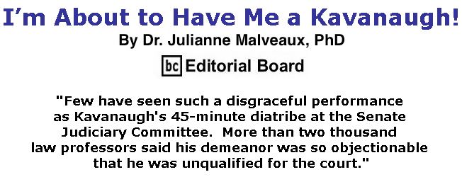 BlackCommentator.com October 18, 2018 - Issue 760: I’m About to Have Me a Kavanaugh! By Dr. Julianne Malveaux, PhD, BC Editorial Board