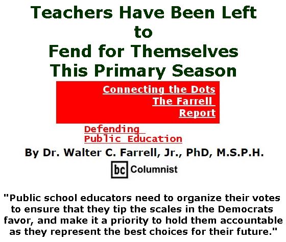 BlackCommentator.com October 18, 2018 - Issue 760: Teachers Have Been Left to Fend for Themselves This Primary Season - Connecting the Dots - The Farrell Report - Defending Public Education By Dr. Walter C. Farrell, Jr., PhD, M.S.P.H., BC Columnist