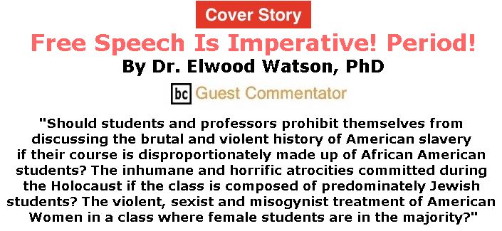 BlackCommentator.com - October 25, 2018 - Issue 761 Cover Story: Free Speech Is Imperative! Period! By Dr. Elwood Watson, PhD, BC Guest Commentator