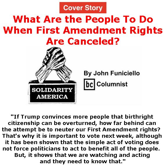 BlackCommentator.com - November 01, 2018 - Issue 762 Cover Story: What Are the People To Do When First Amendment Rights Are Canceled? - Solidarity America By John Funiciello, BC Columnist