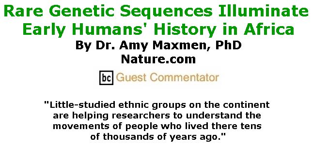 BlackCommentator.com November 01, 2018 - Issue 762:  Rare Genetic Sequences Illuminate Early Humans' History in Africa By Dr. Amy Maxmen, PhD, BC Guest Commentator