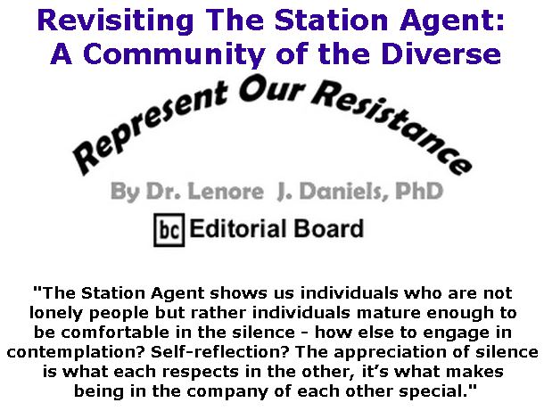 BlackCommentator.com November 01, 2018 - Issue 762: Revisiting The Station Agent: A Community of the Diverse - Represent Our Resistance By Dr. Lenore Daniels, PhD, BC Editorial Board