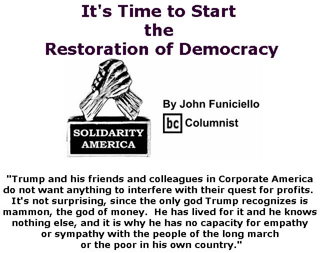 BlackCommentator.com November 08, 2018 - Issue 763: It's Time to Start the Restoration of Democracy - Solidarity America By John Funiciello, BC Columnist