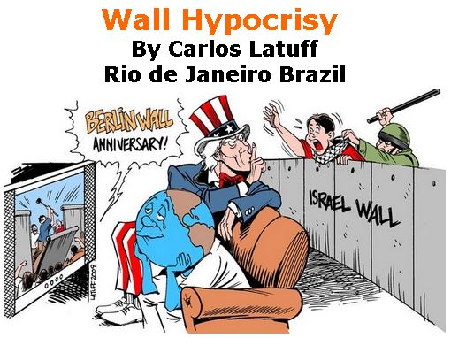 BlackCommentator.com November 15, 2018 - Issue 764: Wall Hypocrisy - Political Cartoon By Carlos Latuff, Rio de Janeiro Brazil