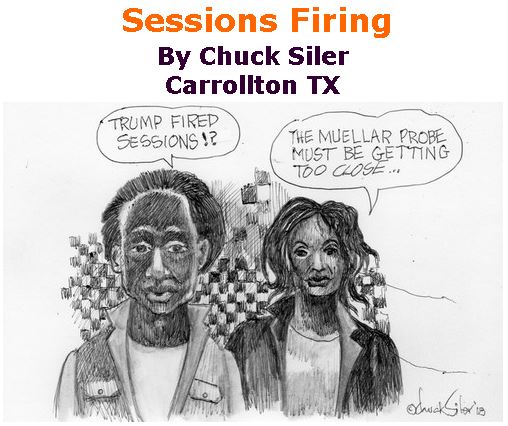 BlackCommentator.com November 15, 2018 - Issue 764: Sessions Firing - Political Cartoon By Chuck Siler, Carrollton TX