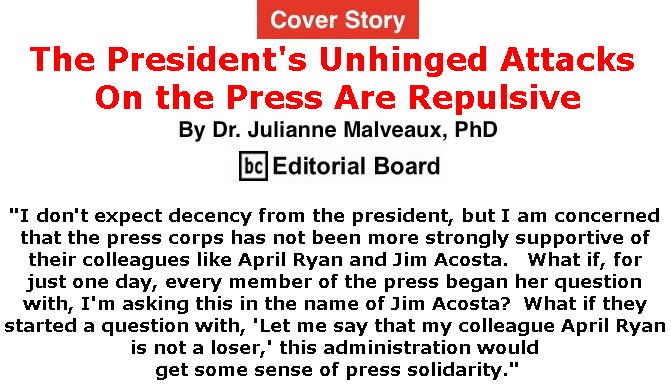 BlackCommentator.com - November 15, 2018 - Issue 764 Cover Story: The President and the Press: Unhinged Attacks Are Repulsive By Dr. Julianne Malveaux, PhD, BC Editorial Board