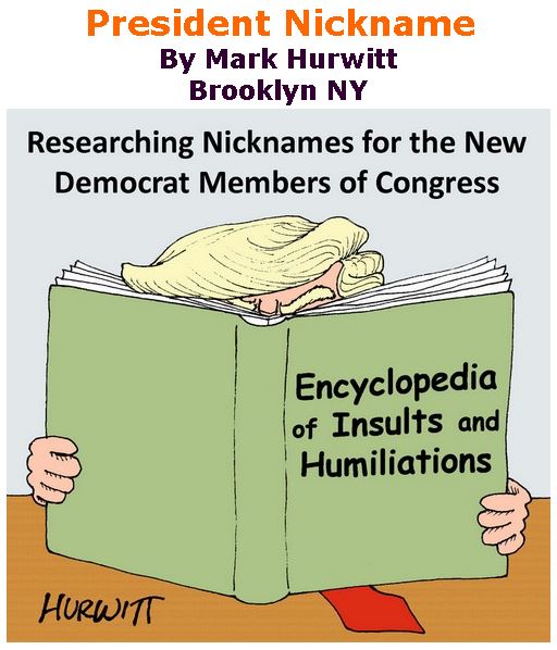 BlackCommentator.com November 29, 2018 - Issue 766: President Nickname - Political Cartoon By Mark Hurwitt, Brooklyn NY