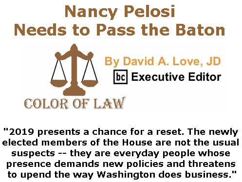 BlackCommentator.com November 29, 2018 - Issue 766: Nancy Pelosi Needs to Pass the Baton - Color of Law By David A. Love, JD, BC Executive Editor