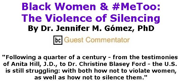 BlackCommentator.com December 06, 2018 - Issue 767: Black Women & #MeToo: The Violence of Silencing By Dr. Jennifer M. Gómez, PhD, BC Guest Commentator