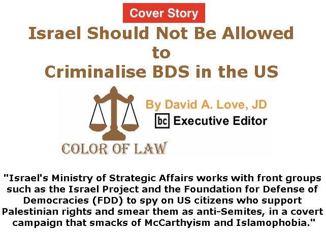 BlackCommentator.com - December 13, 2018 - Issue 768 Cover Story: Israel Should Not Be Allowed to Criminalise BDS in the US - Color of Law By David A. Love, JD, BC Executive Editor