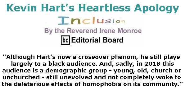 BlackCommentator.com December 13, 2018 - Issue 768: Kevin Hart’s Heartless Apology - Inclusion By The Reverend Irene Monroe, BC Editorial Board