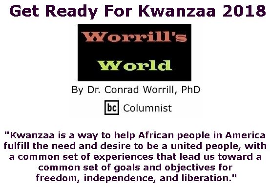 BlackCommentator.com December 13, 2018 - Issue 768: Get Ready For Kwanzaa 2018 - Worrill's World By Dr. Conrad W. Worrill, PhD, BC Columnist