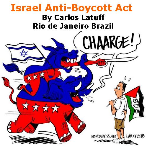 BlackCommentator.com December 20, 2018 - Issue 769: Israel Anti-Boycott Act - Political Cartoon By Carlos Latuff, Rio de Janeiro Brazil
