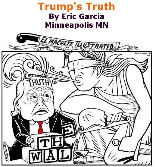 BlackCommentator.com January 10, 2019 - Issue 771: Trump's Truth - Political Cartoon By Eric Garcia, Chicago IL
