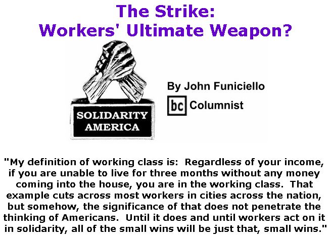 BlackCommentator.com January 10, 2019 - Issue 771: The Strike: Workers' Ultimate Weapon? - Solidarity America By John Funiciello, BC Columnist