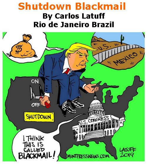 BlackCommentator.com January 17, 2019 - Issue 772: Shutdown Blackmail - Political Cartoon By Carlos Latuff, Rio de Janeiro Brazil