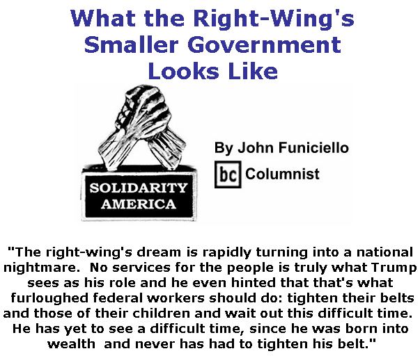 BlackCommentator.com January 17, 2019 - Issue 772: What the Right-Wing's Smaller Government Looks Like - Solidarity America By John Funiciello, BC Columnist