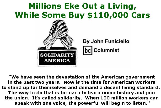 BlackCommentator.com January 24, 2019 - Issue 773: Millions Eke Out a Living, While Some Buy $110,000 Cars - Solidarity America By John Funiciello, BC Columnist
