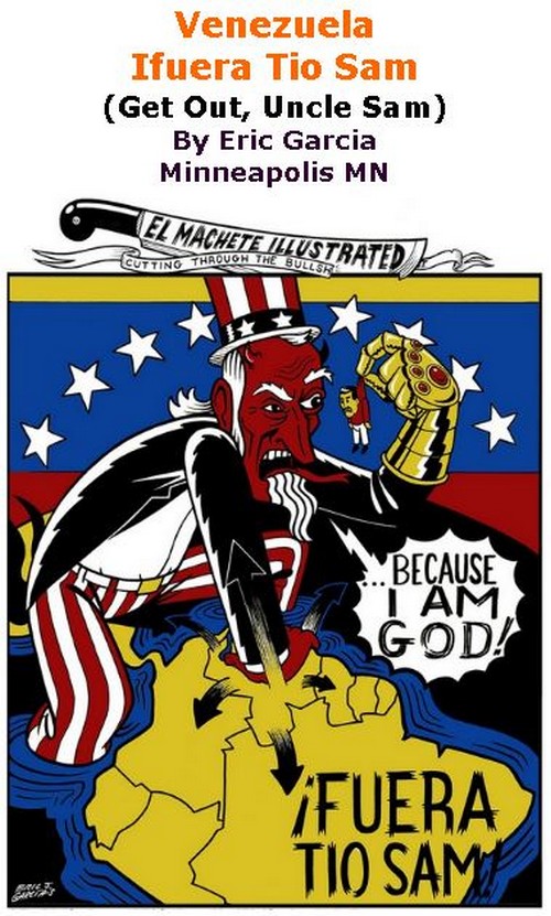 BlackCommentator.com February 07, 2019 - Issue 775: Venezuela -  Ifuera Tio Sam (Get Out, Uncle Sam) - Political Cartoon By Eric Garcia, Chicago IL