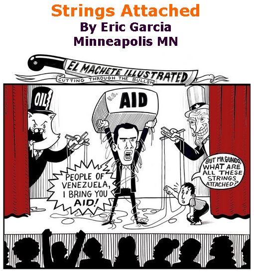 BlackCommentator.com February 21, 2019 - Issue 777: Strings Attached - Political Cartoon By Eric Garcia, Chicago IL