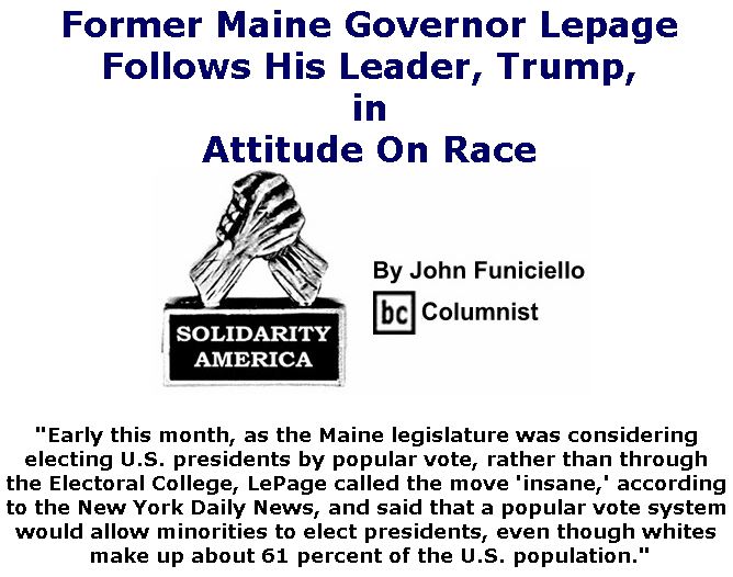 BlackCommentator.com March 07, 2019 - Issue 779: Former Maine Governor Lepage Follows His Leader, Trump, in Attitude On Race  - Solidarity America By John Funiciello, BC Columnist