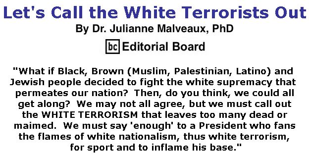 BlackCommentator.com March 21, 2019 - Issue 781: Let's Call the White Terrorists Out By Dr. Julianne Malveaux, PhD, BC Editorial Board