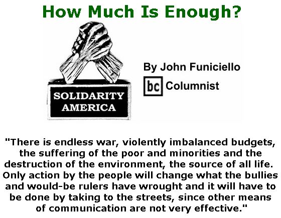 BlackCommentator.com March 28, 2019 - Issue 782: How Much Is Enough? - Solidarity America By John Funiciello, BC Columnist