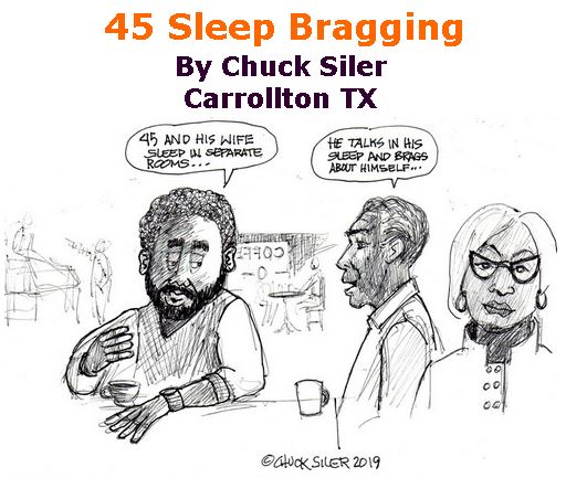 BlackCommentator.com April 11, 2019 - Issue 784: 45 Sleep Bragging - Political Cartoon By Chuck Siler, Carrollton TX