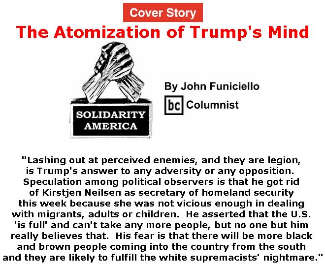 BlackCommentator.com - April 11, 2019 - Issue 784 Cover Story: The Atomization of Trump's Mind - Solidarity America By John Funiciello, BC Columnist