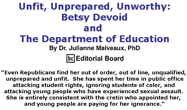 BlackCommentator.com April 11, 2019 - Issue 784: Unfit, Unprepared, Unworthy: Betsy Devoid and The Department of Education By Dr. Julianne Malveaux, PhD, BC Editorial Board