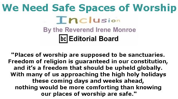 BlackCommentator.com April 18, 2019 - Issue 785: We Need Safe Spaces of Worship - Inclusion By The Reverend Irene Monroe, BC Editorial Board