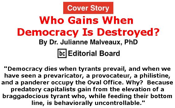 BlackCommentator.com - April 25, 2019 - Issue 786 Cover Story: Who Gains When Democracy Is Destroyed? By Dr. Julianne Malveaux, PhD, BC Editorial Board