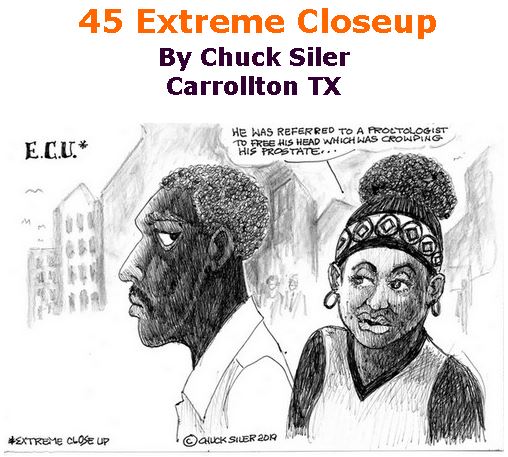 BlackCommentator.com May 02, 2019 - Issue 787: 45 Extreme Closeup - Political Cartoon By Chuck Siler, Carrollton TX