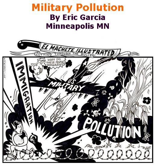 BlackCommentator.com May 09, 2019 - Issue 788: Military Pollution - Political Cartoon By Eric Garcia, Minneapolis MN