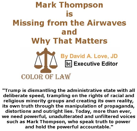 BlackCommentator.com May 09, 2019 - Issue 788: Mark Thompson is Missing from the Airwaves, and Why That Matters - Color of Law By David A. Love, JD, BC Executive Editor