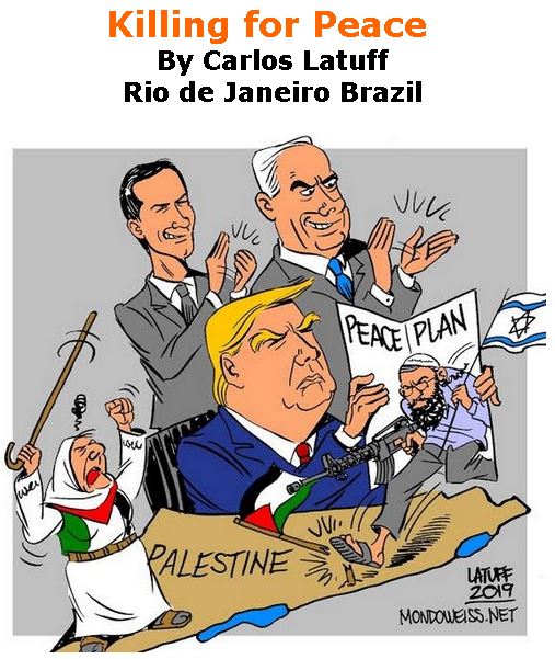 BlackCommentator.com May 16, 2019 - Issue 789: Killing for Peace - Political Cartoon By Carlos Latuff, Rio de Janeiro Brazil