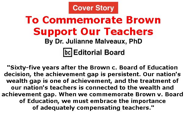 BlackCommentator.com - May 16, 2019 - Issue 789 Cover Story: To Commemorate Brown, Support Our Teachers By Dr. Julianne Malveaux, PhD, BC Editorial Board