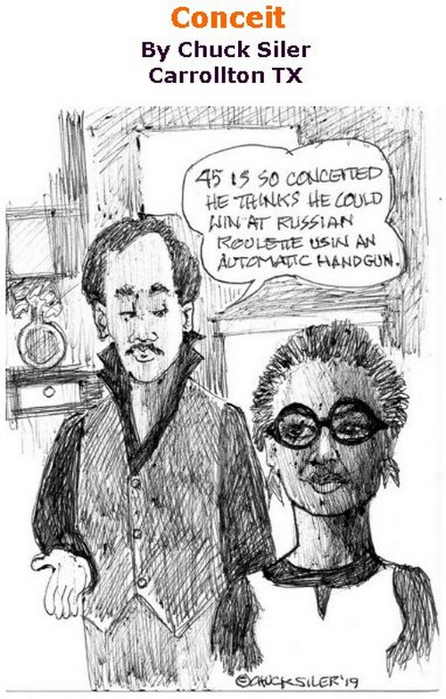 BlackCommentator.com May 23, 2019 - Issue 790: Conceit - Political Cartoon By Chuck Siler, Carrollton TX