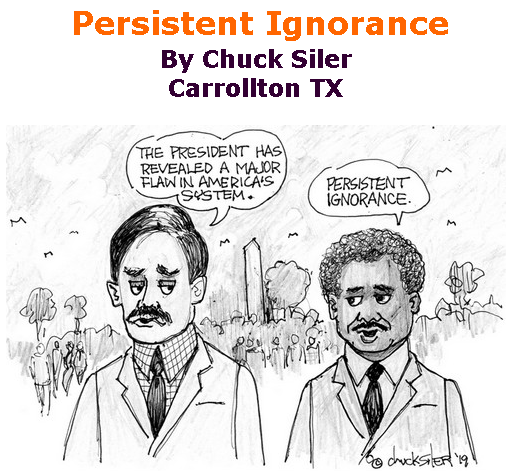 BlackCommentator.com June 06, 2019 - Issue 792: Persistent Ignorance - Political Cartoon By Chuck Siler, Carrollton TX