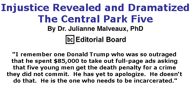 BlackCommentator.com June 13, 2019 - Issue 793: Injustice Revealed and Dramatized - The Central Park Five By Dr. Julianne Malveaux, PhD, BC Editorial Board