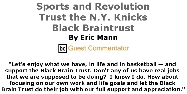 BlackCommentator.com July 04, 2019 - Issue 796: Sports and Revolution - Trust the N.Y. Knicks Black Braintrust By Eric Mann, BC Guest Commentator