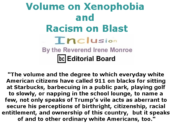 BlackCommentator.com July 18, 2019 - Issue 798: Volume on Xenophobia and Racism on Blast - Inclusion By The Reverend Irene Monroe, BC Editorial Board