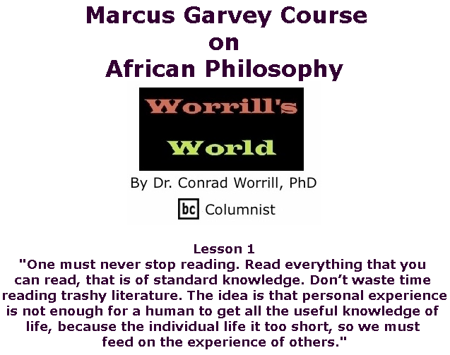 BlackCommentator.com July 25, 2019 - Issue 799: Marcus Garvey Course on African Philosophy - Worrill's World By Dr. Conrad W. Worrill, PhD, BC Columnist