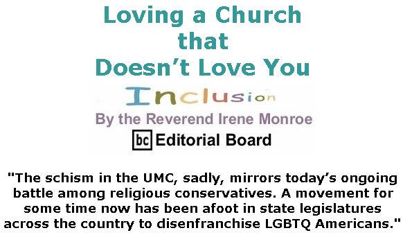 BlackCommentator.com Jan 09, 2020 - Issue 800: Loving a Church That Doesn’t Love You - Inclusion By The Reverend Irene Monroe, BC Editorial Board