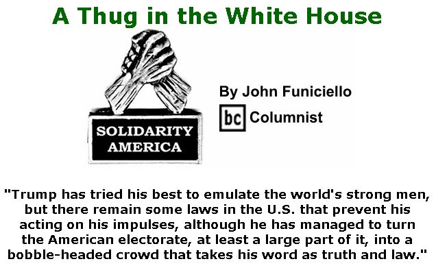 BlackCommentator.com Jan 09, 2020 - Issue 800: A Thug in the White House - Solidarity America By John Funiciello, BC Columnist