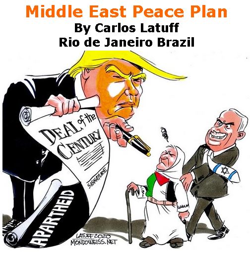 BlackCommentator.com Jan 30, 2020 - Issue 803: Middle East Peace Plan - Political Cartoon By Carlos Latuff, Rio de Janeiro Brazil