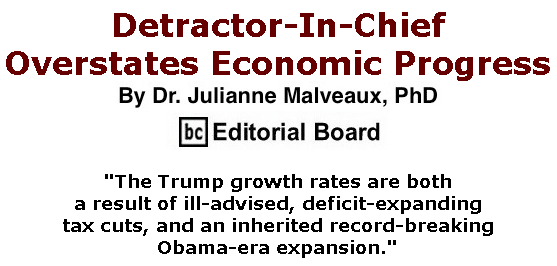 BlackCommentator.com Jan 30, 2020 - Issue 803: Detractor-In-Chief Overstates Economic Progress By Dr. Julianne Malveaux, PhD, BC Editorial Board
